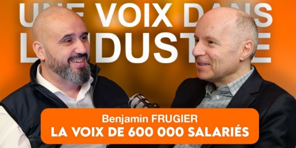 Benjamin Frugier invité du podcast « Une voix dans l’industrie »