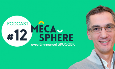 Nouveau podcast MécaSphère : Emmanuel Brugger, Cristel 