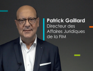 Portrait vidéo FIM : Patrick Gaillard, Directeur des affaires juridiques 