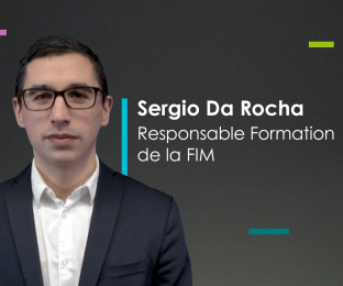 Portrait vidéo FIM : Sergio Da Rocha, Responsable Formation 