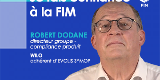 Je fais confiance à la FIM : la parole à Robert Dodane, Wilo France