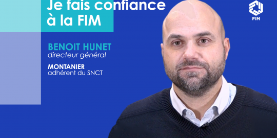 Je fais confiance à la FIM : la parole à Benoit Hunet, Directeur général de Montanier