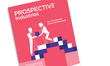Nouveau tome Prospective Industries : s’ouvrir pour transformer les modèles 