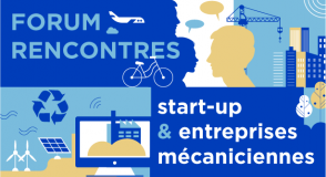 Save the Date : 1er Forum Rencontres Startup / Entreprises mécaniciennes