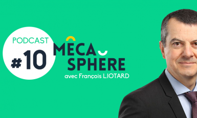 Nouveau podcast MécaSphère : François Liotard, Lisi Automotive
