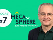 Nouveau podcast MécaSphère : Antoine Raymond, ARaymond 